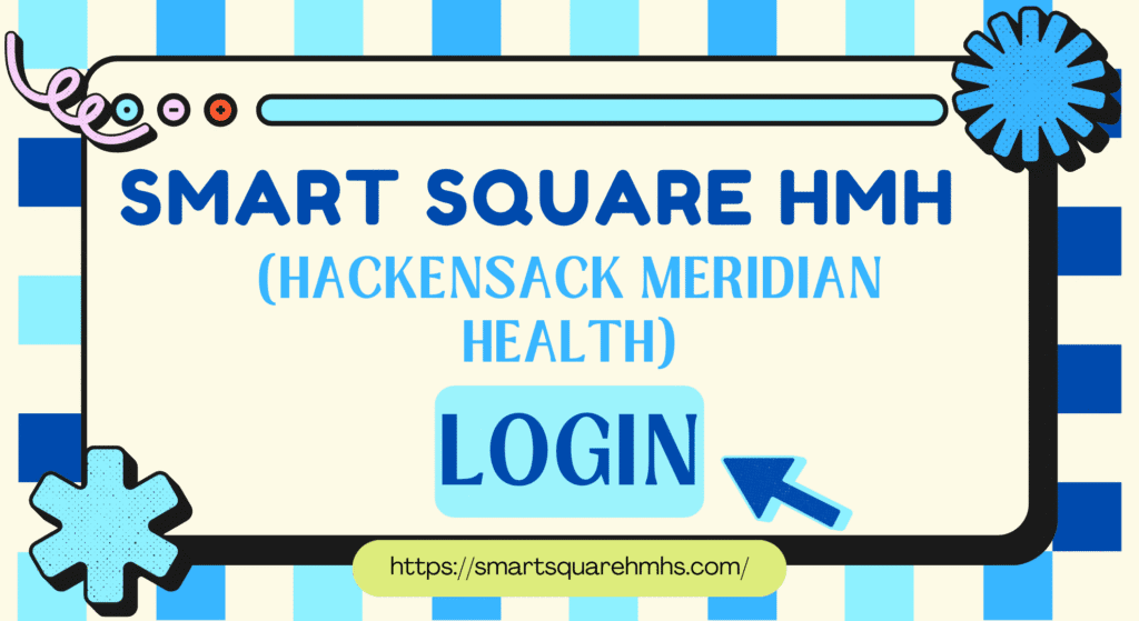 Smart Square HMH (Hackensack Meridian Health) Login