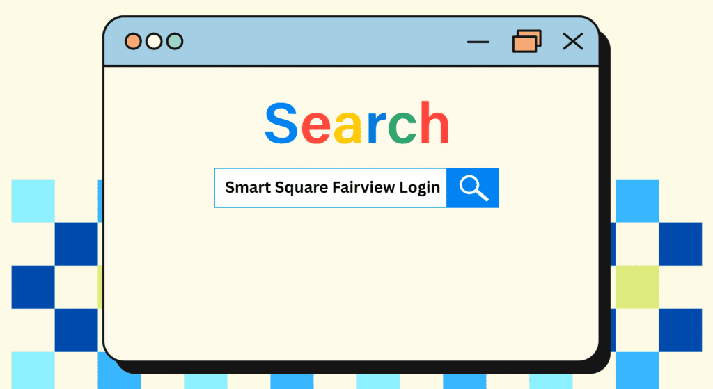 Step 2: In the search bar, type Smart Square Fairview Login and hit the Enter key.