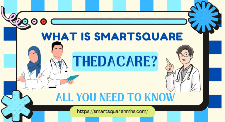 What Is SmartSquare ThedaCare? All you need to Know